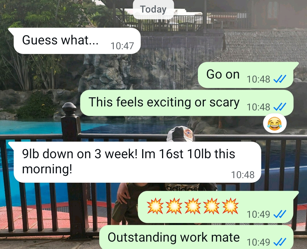 WhatsApp: 9lb down in 3 weeks, 16st 10lb this morning